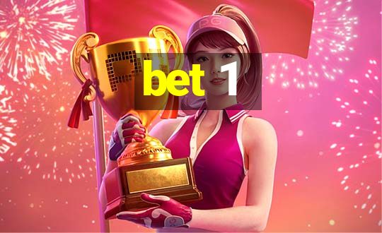 bet 1