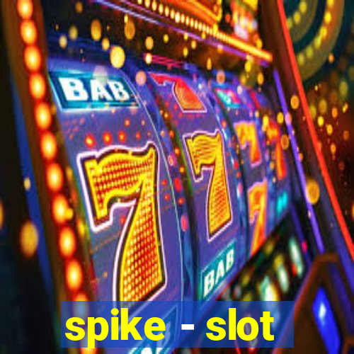 spike - slot