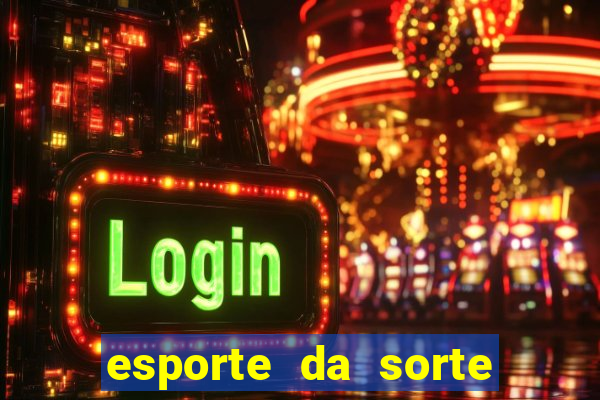 esporte da sorte mobile casino