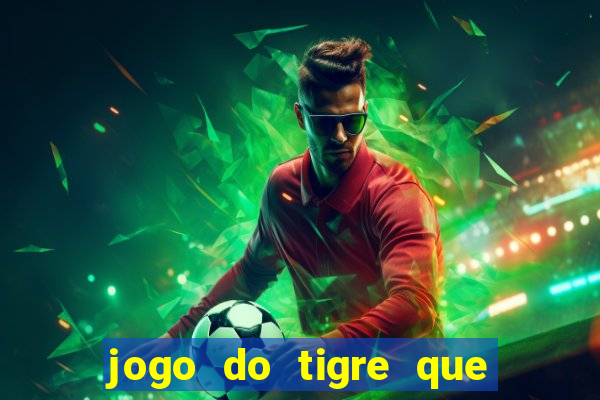 jogo do tigre que dá b?nus ao se cadastrar