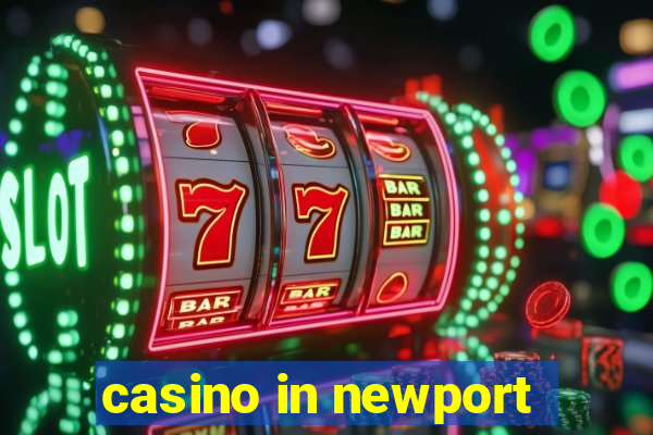 casino in newport