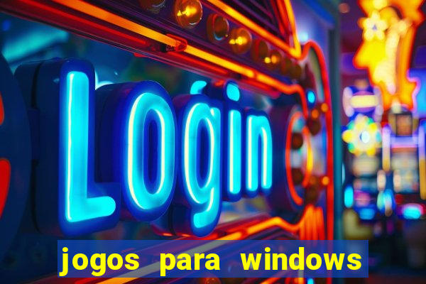 jogos para windows 7 download