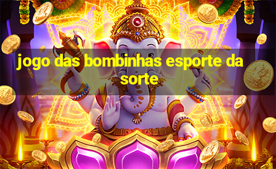 jogo das bombinhas esporte da sorte