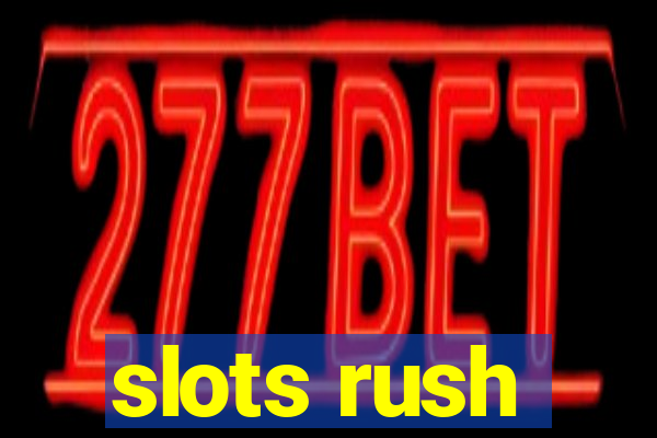 slots rush