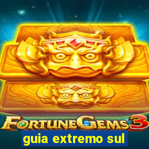 guia extremo sul