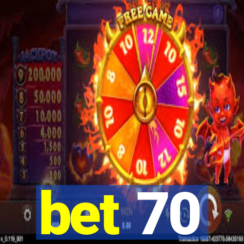 bet 70