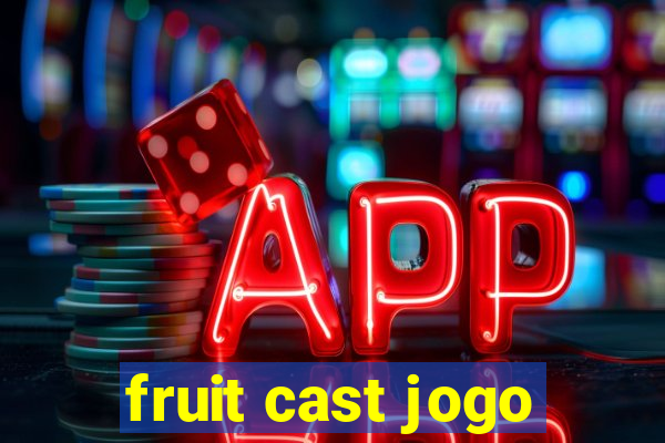 fruit cast jogo