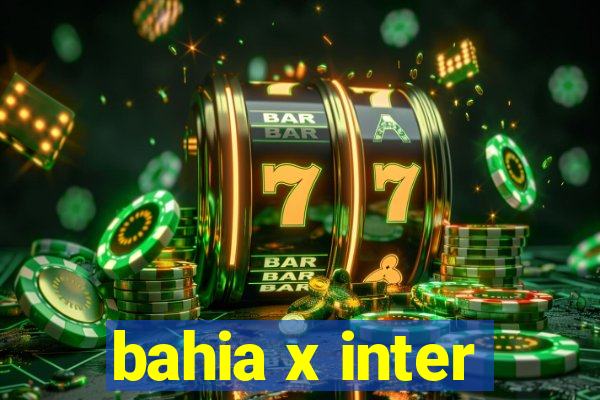 bahia x inter