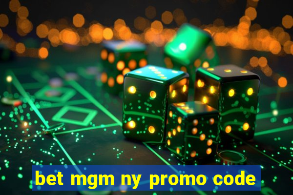 bet mgm ny promo code