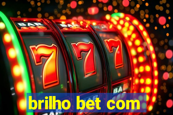 brilho bet com