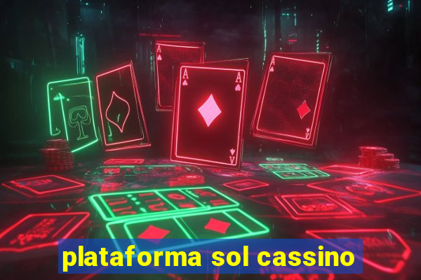 plataforma sol cassino