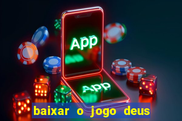 baixar o jogo deus da guerra