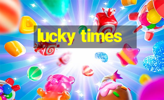 lucky times