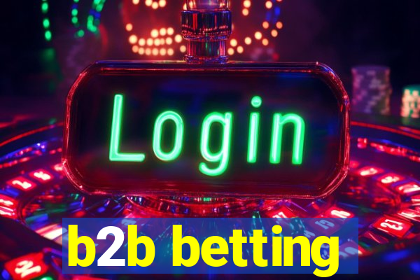 b2b betting