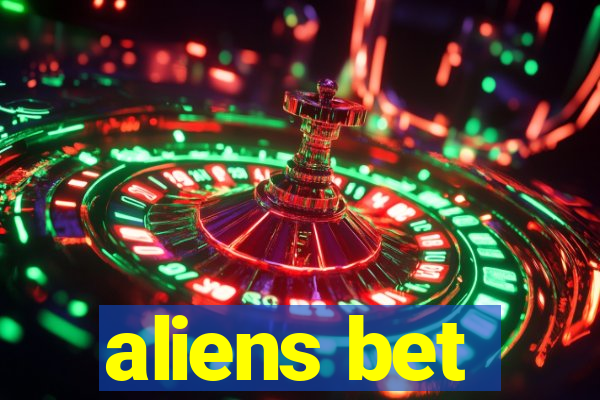 aliens bet