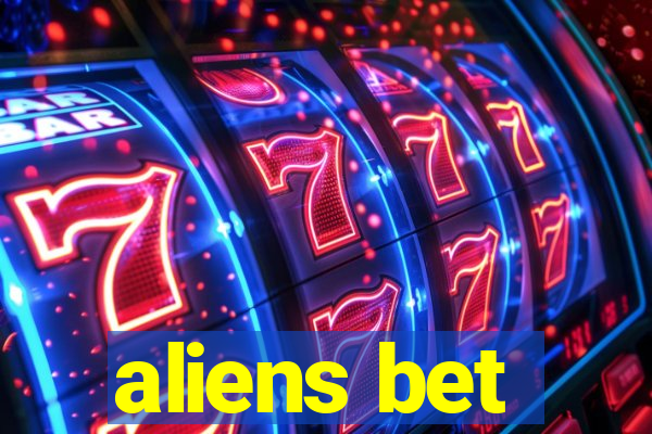 aliens bet