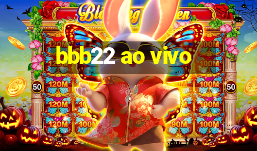 bbb22 ao vivo