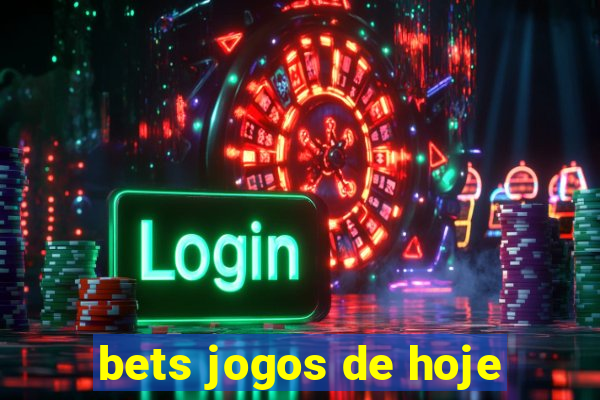 bets jogos de hoje