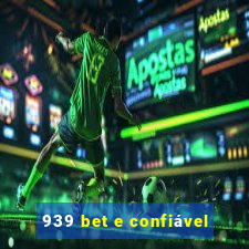 939 bet e confiável