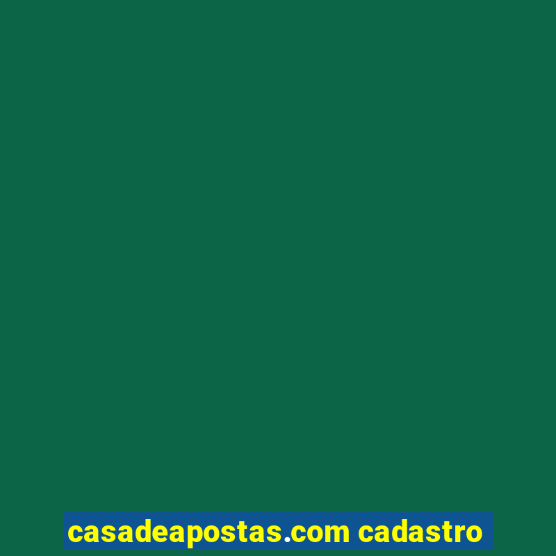 casadeapostas.com cadastro