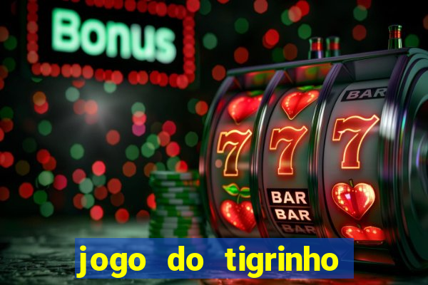 jogo do tigrinho conta sumiu