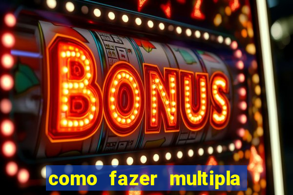 como fazer multipla na bet 365