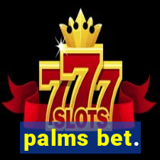 palms bet.