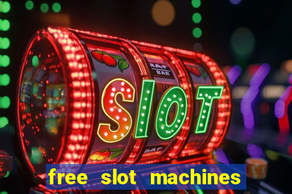 free slot machines with bonuses