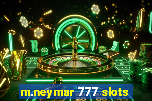 m.neymar 777 slots