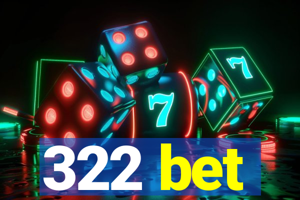 322 bet