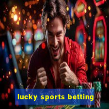 lucky sports betting