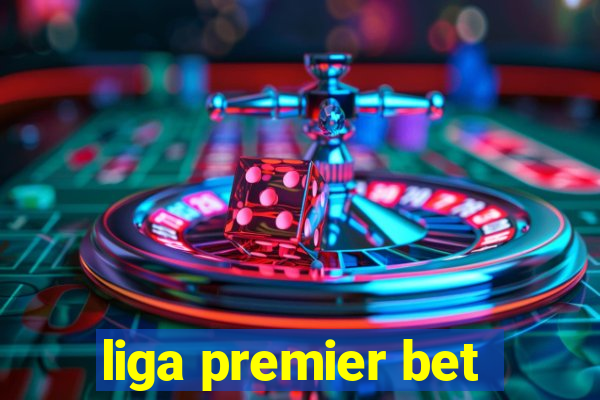 liga premier bet