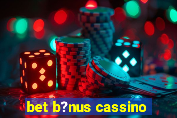 bet b?nus cassino