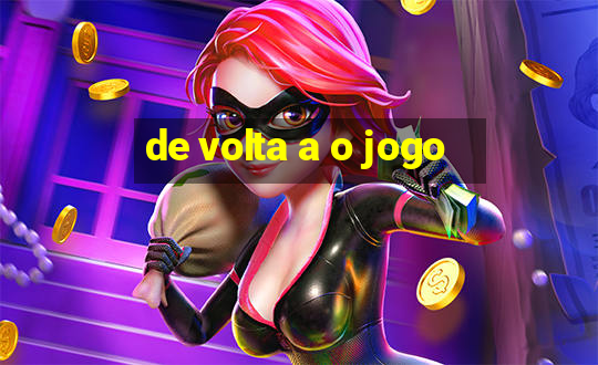 de volta a o jogo