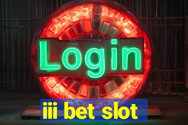 iii bet slot