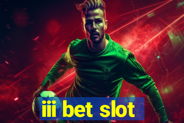 iii bet slot