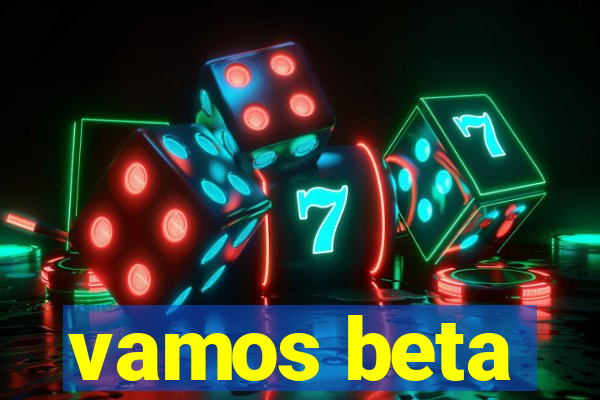 vamos beta