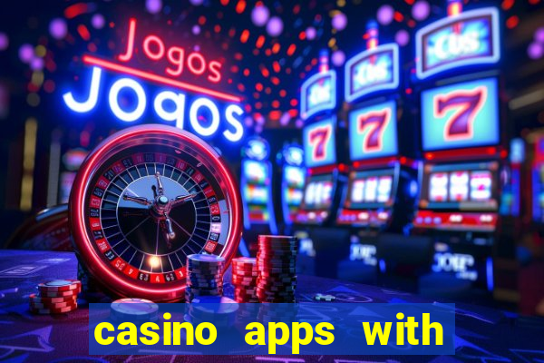 casino apps with real money