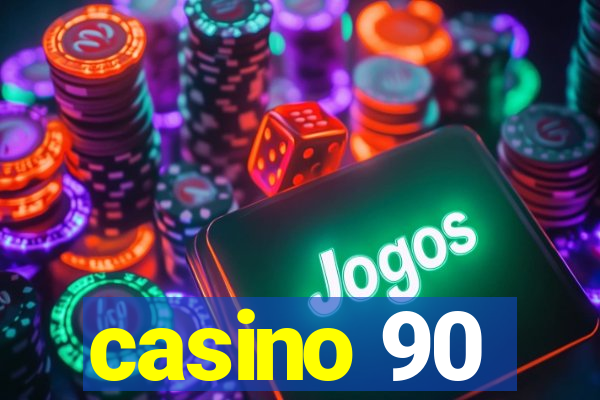 casino 90