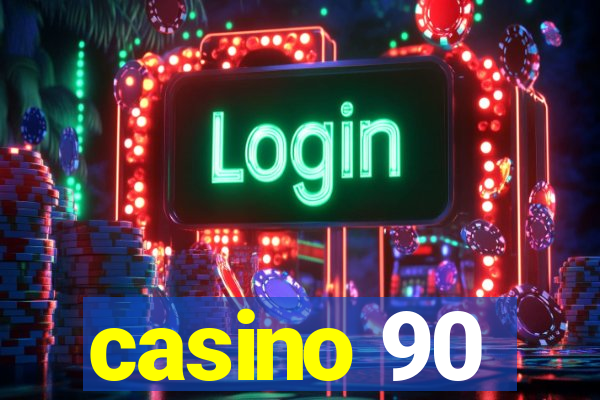 casino 90