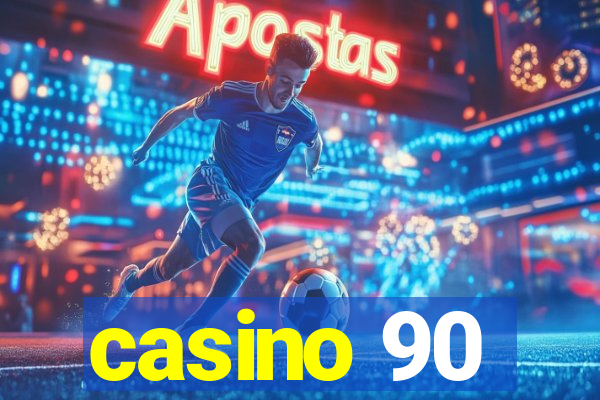 casino 90