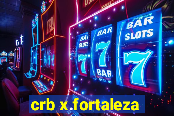 crb x.fortaleza