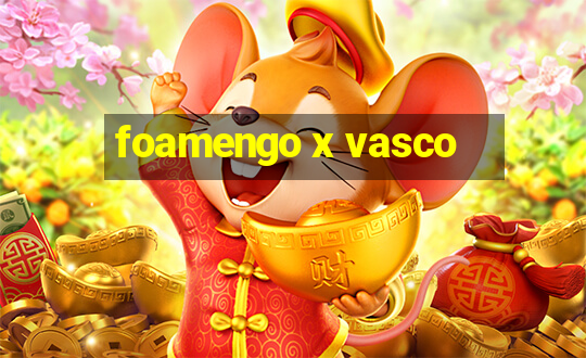 foamengo x vasco