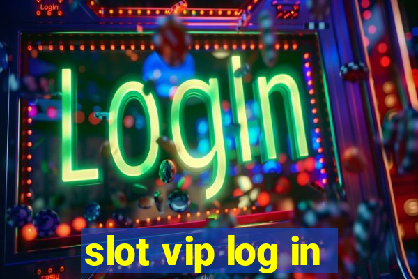 slot vip log in