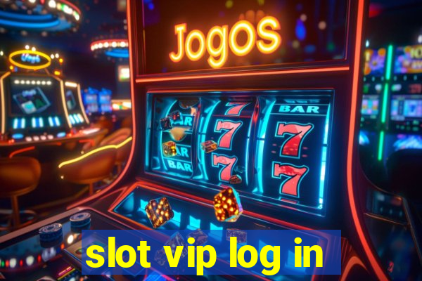 slot vip log in