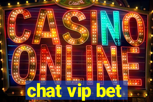 chat vip bet