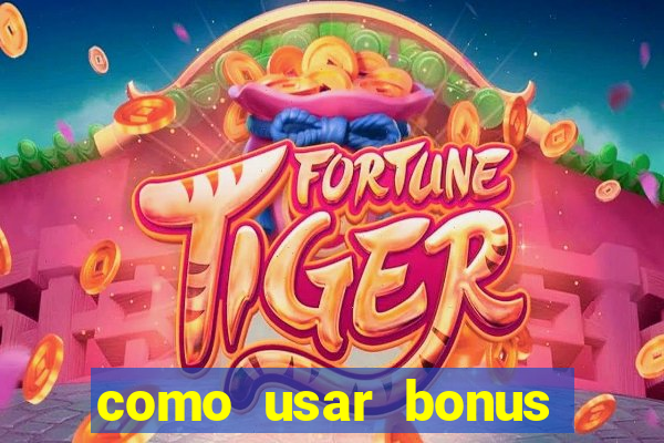 como usar bonus cassino estrela bet