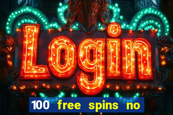 100 free spins no deposit casino australia