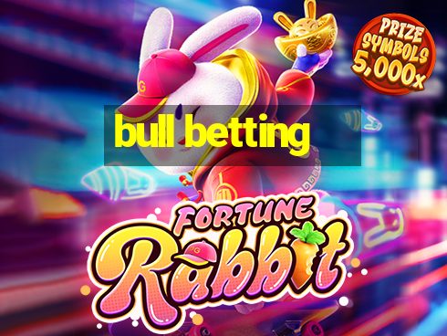 bull betting