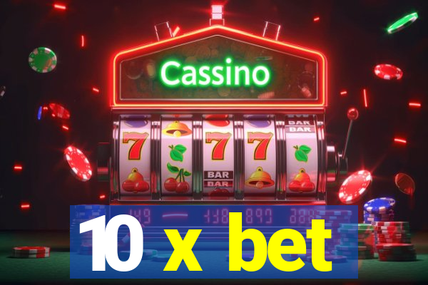 10 x bet